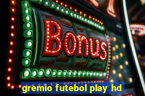 gremio futebol play hd